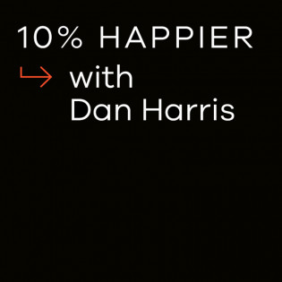 10% Happier with Dan Harris