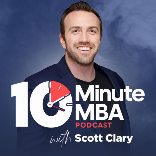 10 Minute MBA with Scott Clary