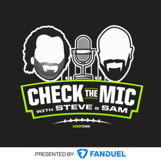 Check the Mic with Steve Palazzolo & Sam Monson