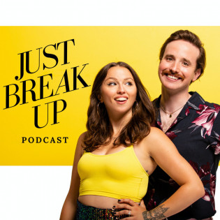 Just Break Up Podcast