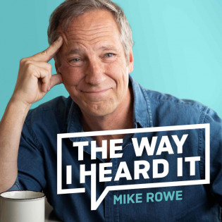 The Way I Heard It with Mike Rowe